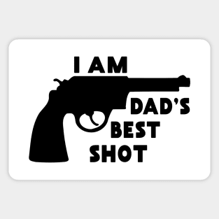 I Am Dad's Best Shot: Funny Gift from Dad Sticker